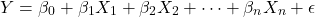 \[ Y = \beta_0 + \beta_1X_1 + \beta_2X_2 + \cdots + \beta_nX_n + \epsilon \]