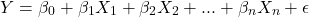 \[ Y = \beta_0 + \beta_1X_1 + \beta_2X_2 + ... + \beta_nX_n + \epsilon \]