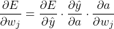 \[ \frac{\partial E}{\partial w_j} = \frac{\partial E}{\partial \hat{y}} \cdot \frac{\partial \hat{y}}{\partial a} \cdot \frac{\partial a}{\partial w_j} \]